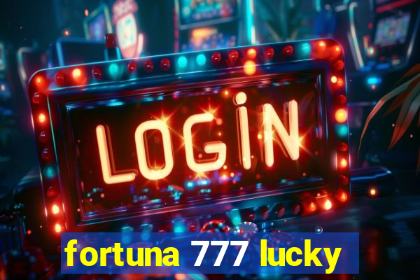 fortuna 777 lucky